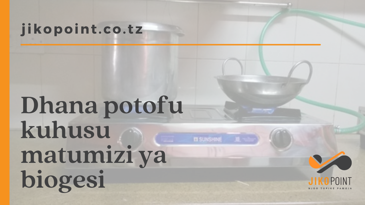 Dhana potofu kuhusu matumizi ya biogesi nyumbani