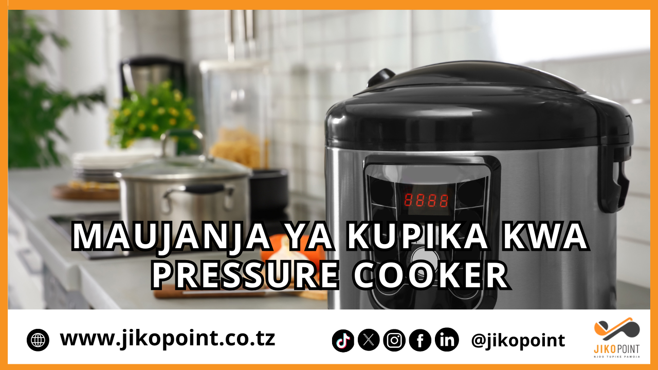 Haya ndio matumizi sahihi ya Pressure Cooker